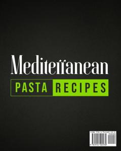 Mediterranean Pasta Recipes: Quick and Easy Mouth Watering Recipes for Every Occassion