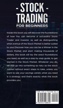 Stock Trading for Beginners: The Complete Guide to Trading and Investing in the Stock Market Including Day Options and Forex Trading: The Complete ... Including Day Options and Forex Trading