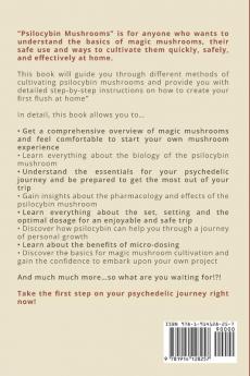 Psilocybin Mushrooms: A Step by Step Guide to Growing Microdosing and Using Magic Mushrooms