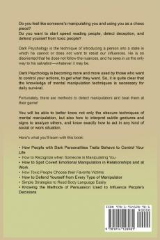 Dark Psychology and Manipulation: Learn the hidden secrets of Dark Psychology to Persuade Analyze and Influence people. Became the Master of Persuasion and Manipulation