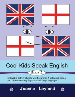 Cool Kids Speak English - Book 2: Enjoyable activity sheets word searches & colouring pages for children learning English as a foreign language