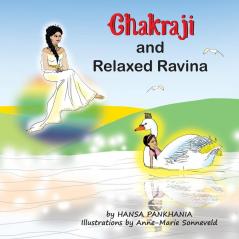 Chakraji and Relaxed Ravina: Helping children to build resilience using natural techniques (Chakraji - Children's Wellbeing Books)