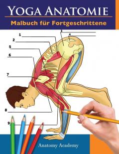 Yoga Anatomie Malbuch für Fortgeschrittene: 50+ Unglaublich Detailliertes Arbeitsbuch zum Selbsttest von Yoga Posen für Fortgeschrittene Das Perfekte Geschenk für Yogalehrer -lehrner und -begeisterte