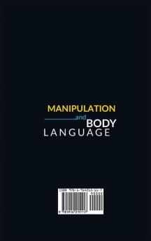 Manipulation and Body Language: The complete guide to quickly read and control people's minds. How to analyze people with body language reading NLP dark psychology and how to master your emotions.