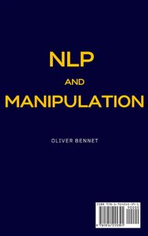 NLP and Manipulation: The simple guide to use NLP techniques and manipulation.