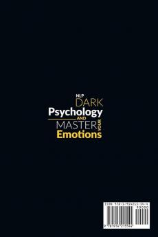 Nlp Dark Psychology and Master your Emotions: The simple guide to master dark psychology to control people's minds and defend yourself from manipulation and gaslighting