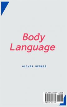 Body Language Reading: The complete guide to reading the person in front of you and thus obtaining a psychological and negotiating advantage