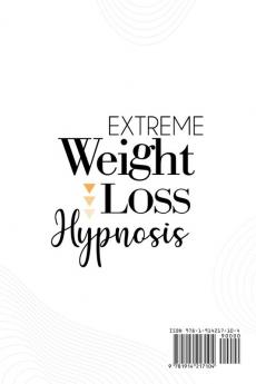 Extreme Weight Loss Hypnosis: Bundle 4 in 1. All You Need to Reclaim your Body Beauty and Self-Esteem. Powerful Hypnosis with Daily Meditations and ... for Autopilot Fat Burn and Rapid Weight Loss