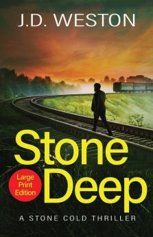 Stone Deep: A British Action Crime Thriller: 9 (The Stone Cold Thriller)