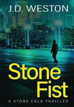 Stone Fist: A British Action Crime Thriller: 10 (The Stone Cold Thriller)