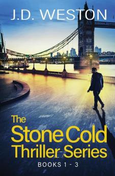 The Stone Cold Thriller Series Books 1 - 3: A Collection of British Action Thrillers (The Stone Cold Thriller Boxset)