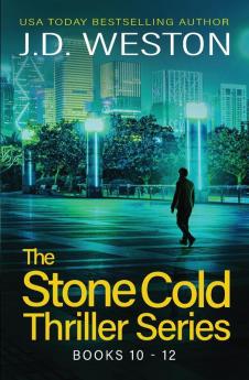 The Stone Cold Thriller Series Books 10 - 12: A Collection of British Action Thrillers: 4 (The Stone Cold Thriller Boxset)