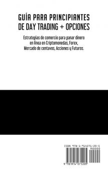 Guia para principiantes de Day Trading + Opciones: Estrategias de comercio para ganar dinero en línea en Criptomonedas Forex Mercado de centavos Acciones y Futuros.: 2 (Trading Life)