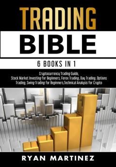 Trading Bible: Cryptocurrency Trading Stock Market Investing for Beginners Forex Trading Day Trading Options Trading Swing Trading for Beginners ... Analysis for Crypto: 0 (Trading Life)