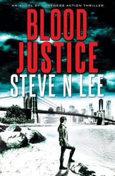 Blood Justice: 3 (Angel of Darkness Revenge and Vigilante Justice Thrillers)