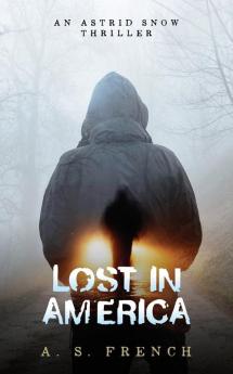 Lost in America: 3 (The Astrid Snow Series)