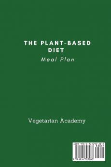 The Plant-Based Diet Meal Plan: A New Complete 4 Weeks Vegetarian Meal Plan with Delicious Recipes to lose up 20 Pounds in 30 Days