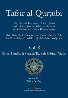 Tafsir Al-Qurtubi Vol. 8 Sūrat Al-Anfāl - Booty, Sūrat At-Tawbah - Repentance & Sūrah Yūnus - Jonah