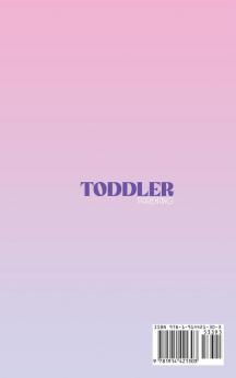 Toddler Parenting: A Guide for Your Toddler's Day to Day Life and Development