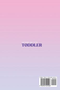 Discipline And Your Toddler: Tips to Help You Raise Your Child and Handle the Challenges of the Toddler Stage