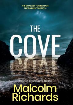 The Cove: A Gripping Serial Killer Thriller: 1 (The Devil's Cove Trilogy)