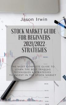 Stock Market Guide for Beginners 2021/2022 - Strategies: The most complete guide to learn the best trading techniques and strategies to invest in the stock market: 3