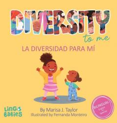Diversity To Me / La Diversidad Para Mi: A Bilingual English Spanish Children'S Book/ Un Libro Bilingüe Para Niños En Ingles Y Español (Spanish English Bilingual Books For Kids) (Spanish Edition)