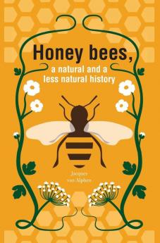 Honeybees a Natural and less natural history