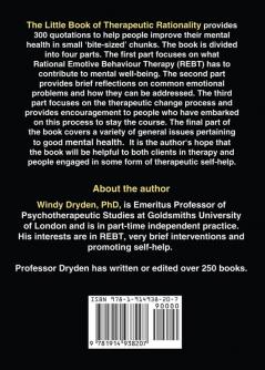 The Little Book of Therapeutic Rationality: 300 Quotes on REBT Emotions Change and General Issues