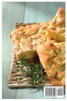 PIZZA FOCACCE and CO.: 53 Ricette Italiane Farcite e non per una Combinazione Unica di Sapori