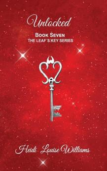 Unlocked: Book Seven: 7 (The Leaf's Key)