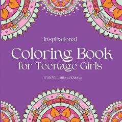 Inspirational Coloring Book for Teenage Girls