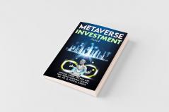 Metaverse Investment Guide Invest in Virtual Land Crypto Art NFT (Non Fungible Token) VR AR & Digital Assets