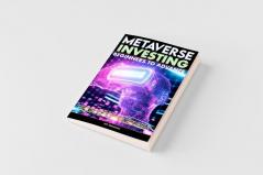 Metaverse Investing Beginners to Advance Invest in the Metaverse;  Cryptocurrency NFT (non-fungible tokens) Crypto Art Bitcoin Virtual Land Stocks DEFI Trading ETF 5G Web3 & Blockchain Technology