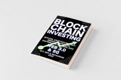 Blockchain Investing; Bitcoin Cryptocurrency NFT DeFi Metaverse Smart Contracts Distributed Ledgers DAO Web 3.0 & 5G