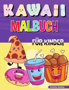 Kawaii Malbuch für Kinder: Einfache und lustige Kawaii-Malvorlagen für alle Altersgruppen Kawaii Food Coloring Book für Stressabbau und Entspannung