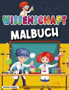 Wissenschaftliche Malbuch: Awesome Wissenschaft Experimente für Kinder Spaß und unterhaltsame Färbung Aktivität Buch