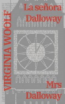 La Señora Dalloway - Mrs Dalloway: Texto Paralelo Bilingüe - Bilingual Edition: Inglés - Español / English - Spanish (Ediciones Bilingües) (Spanish Edition)