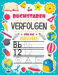 Buchstaben Verfolgen für Vorschule: Buchstaben üben Zahlen Formen&LinienHandschrift für den KindergartenAlter 3-5Anweisungen befolgen