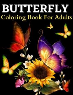 Butterfly Coloring Book: Beautiful Butterflies Coloring Pages: Coloring Book With Amazing Butterflies Patterns For Stress Relieving. Butterfly ... Butterfly Garden Flowers Illustrations)