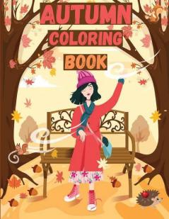 Autumn Coloring Book: Stress Relieving Fall Inspired Designs with Beautiful Autumn Scenes for Men and Woman