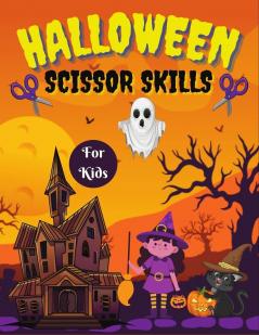 Halloween scissor skills for kids: Book for Kids with Coloring and Cutting/Scissor Skills Cutting Practice for Little Kids Boys and Girls