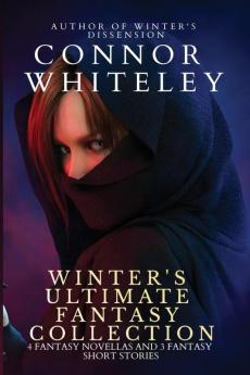 Winter's Ultimate Fantasy Collection: 4 Fantasy Novellas and 3 Fantasy Short Stories: 6 (Fantasy Trilogy Books)