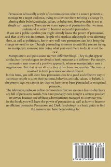 Persuasion And Manipulation: Understand how to Use Persuasion Manipulation and Mind Control Including Tips on Dar Human Psychology Hypnosis and Cognitive Behavioral Therapy.