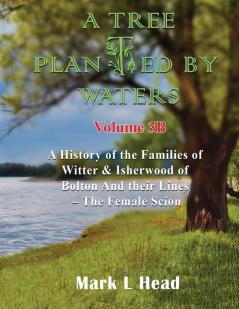 A Tree Planted By Waters: Volume 3-B