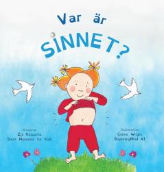 Var Är Sinnet? : Dzogchen För Barn (Ger Barn Erfarenhet Av Sitt Eget Sinnes Natur) (Beginningmind In Swedish Book 1) (Swedish Edition)
