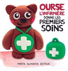 Ourse L'Infirmière Donne Les Premiers Soins (French Edition)