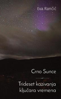 Crno Sunce ~ Trideset kazivanja kljucara vremena