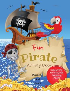 Fun Pirate Activity Book: Perfect pirates present that will keep your kids entertained for hours! Activities include drawing colouring word search puzzles mazes etc. For children 4+