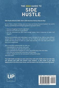 The 2022 Guide to Side Hustle: Proven online and offline strategies to make extra money in your spare time